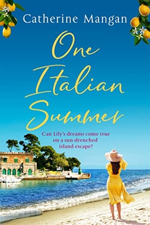Mangan, Catherine. One Italian Summer - an irresistible, escapist love story set in Italy - the perfect summer read. Little, Brown Book Group, 2022.