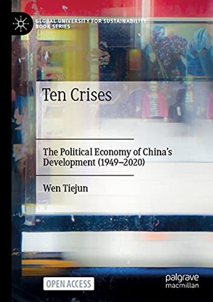 Wen, Tiejun. Ten Crises - The Political Economy of China¿s Development (1949-2020). Springer Nature Singapore, 2021.