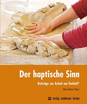 Deuser, Heinz (Hrsg.). Der haptische Sinn - Beiträge zur Arbeit am Tonfeld. Modernes Lernen Borgmann, 2016.