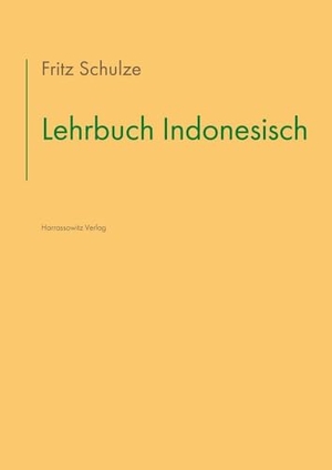 Schulze, Fritz. Lehrbuch Indonesisch. Harrassowitz Verlag, 2024.