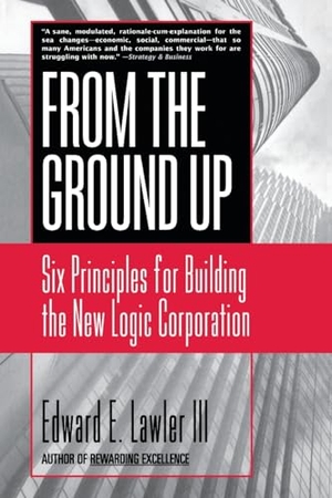 Lawler, Edward E. From The Ground Up. John Wiley & Sons, 2000.