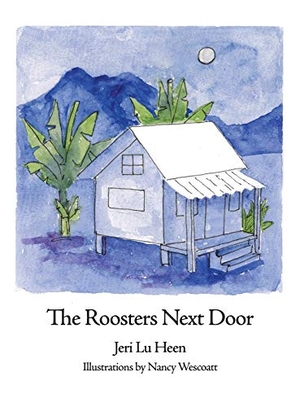 Heen, Jeri Lu. The Roosters Next Door. Dorrance Publishing, 2021.