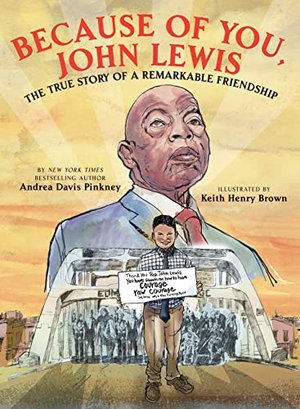 Pinkney, Andrea Davis. Because of You, John Lewis. Scholastic Inc., 2022.