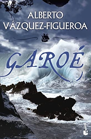 Vázquez-Figueroa, Alberto. Garoé. Ediciones Martínez Roca, 2011.
