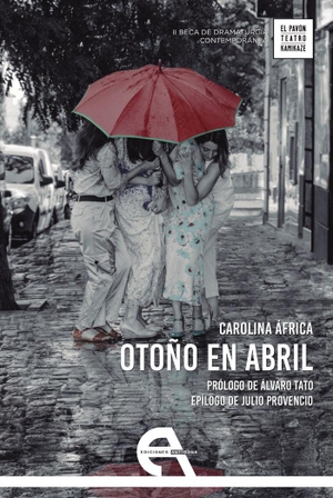Tato, Álvaro / Carolina África . . . [et al. et al. Otoño en abril. Ediciones Antígona, S. L., 2020.
