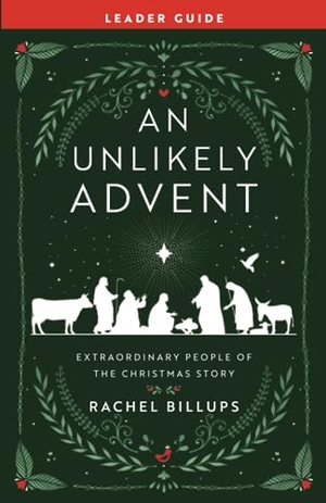 Billups, Rachel. An Unlikely Advent Leader Guide - Extraordinary People of the Christmas Story. Abingdon Press, 2023.