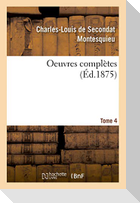 Oeuvres complètes. Tome 4
