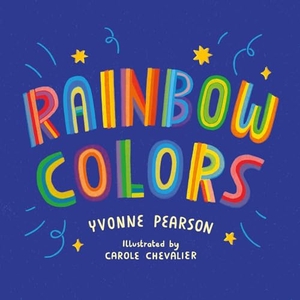 Pearson, Yvonne. Rainbow Colors - A Nature-Inspired Picture Book about Colors. Collective Book Studio, 2026.