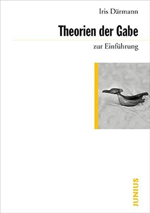 Därmann, Iris. Theorien der Gabe zur Einführung. Junius Verlag GmbH, 2016.