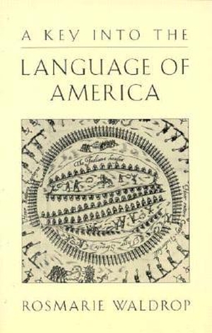 Waldrop, Rosmarie. A Key Into the Language of America: Poetry. New Directions Publishing Corporation, 1994.