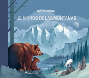 Braun, Dieter. El Mundo de Las Montanas. Batiscafo, 2024.
