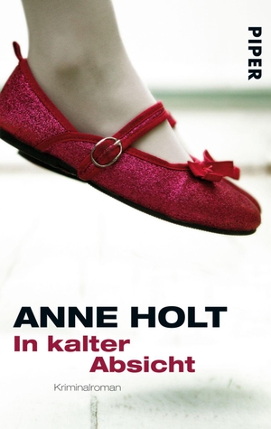 Holt, Anne. In kalter Absicht. Piper Verlag GmbH, 2003.
