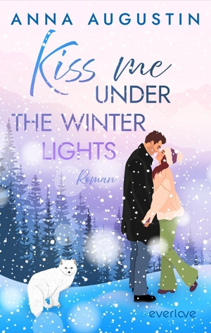 Augustin, Anna. Kiss me under the Winter Lights - Roman | Herzerwärmende Grumpy x Sunshine Winter Romance im verschneiten Kanada. Piper Verlag GmbH, 2026.