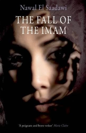 El Saadawi, Nawal. The Fall of the Imam. Saqi Books, 2009.