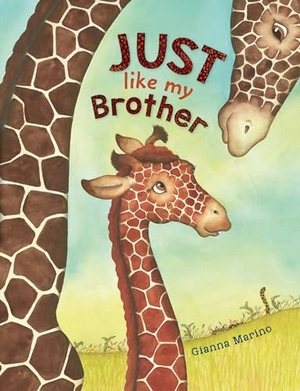 Marino, Gianna. Just Like My Brother. Penguin Young Readers Group, 2019.