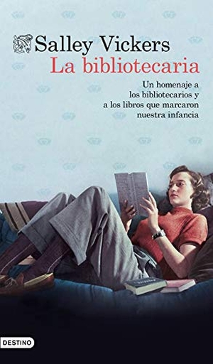 Vickers, Salley. La bibliotecaria. Ediciones Destino, 2019.
