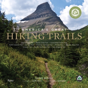 Berger, Karen. America's Great Hiking Trails. Rizzoli International Publications, 2014.