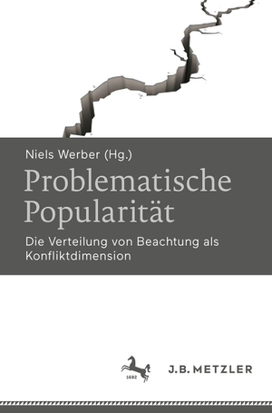 Werber, Niels (Hrsg.). Problematische Popularität - Die Verteilung von Beachtung als Konfliktdimension. Springer-Verlag GmbH, 2026.