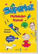 Süperkiz Mutlulugun Pesinde