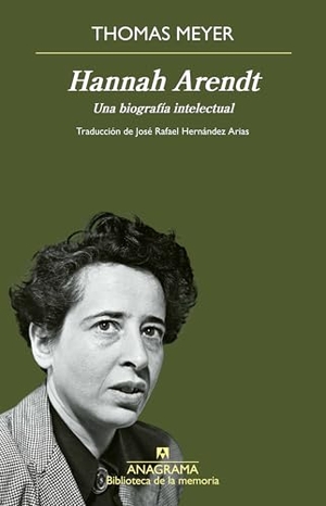 Meyer, Thomas. Hannah Arendt -Z. Anagrama, 2025.