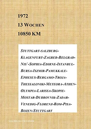 Schiemer, Helmut. 1972 - 13 Wochen - 10850 km. Books on Demand, 2015.