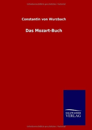 Wurzbach, Constantin Von. Das Mozart-Buch. Outlook, 2014.