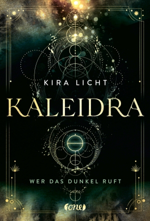 Licht, Kira. Kaleidra - Wer das Dunkel ruft (Band 1) - Urban Fantasy über Alchemie, Rätsel - und mit einem großen Schuss Romantik. ONE, 2020.