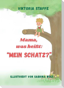 Mama, was heißt: "Mein Schatz?"