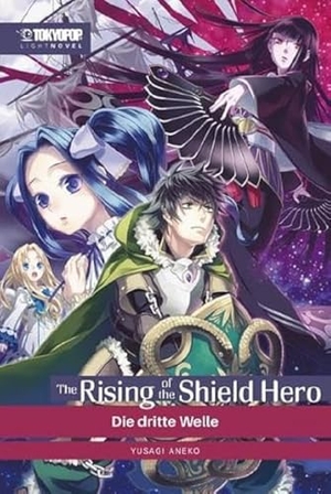 Aneko, Yusagi. The Rising of the Shield Hero Light Novel 03 - Die dritte Welle. TOKYOPOP GmbH, 2022.