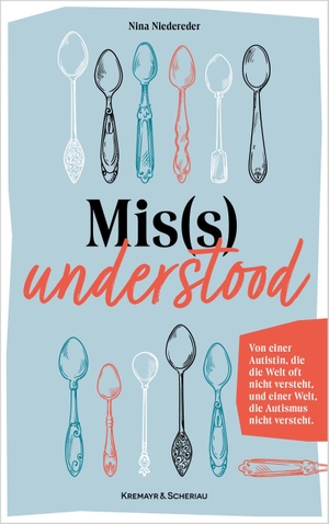 Niedereder, Nina. Mis(s)understood - Von einer Autistin, die die Welt oft nicht versteht, und einer Welt, die Autismus nicht versteht. Kremayr und Scheriau, 2026.