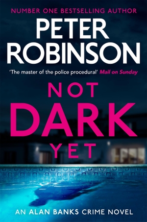 Robinson, Peter. Not Dark Yet. Hodder And Stoughton Ltd., 2022.