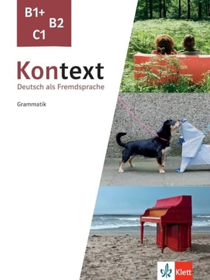 Kontext B1+, B2, C1 - Deutsch als Fremdsprache. Grammatik. Klett Sprachen GmbH, 2024.