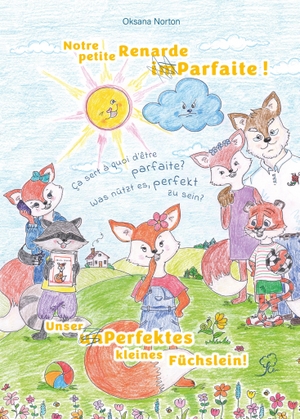 Norton, Oksana. Notre petite Renarde imParfaite ! / Unser unPerfektes kleines Füchslein!. EurAsian Scientific, 2026.
