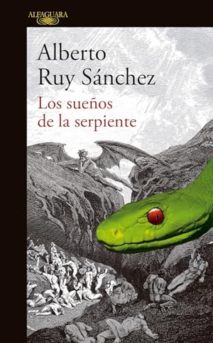 Ruy Sanchez, Alberto. Los Sueños de la Serpiente / Dreams of a Serpent. Prh Grupo Editorial, 2017.
