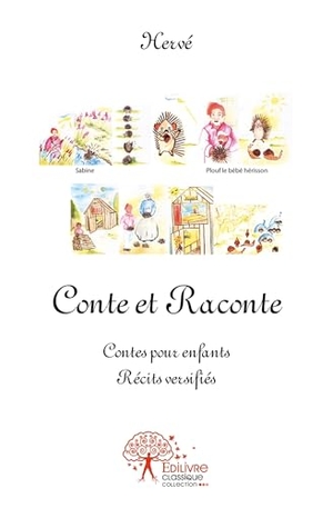 Hervé. Conte et Raconte - Contes pour enfants. Récits versifiés. Edilivre, 2026.