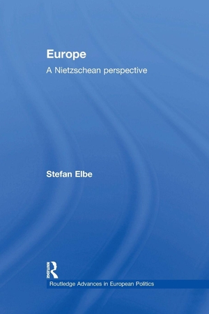 Elbe, Stefan. Europe - A Nietzschen Perspective. Taylor & Francis Ltd, 2016.
