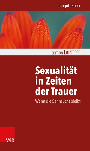 Roser, Traugott. Sexualität in Zeiten der Trauer - Wenn die Sehnsucht bleibt. Vandenhoeck + Ruprecht, 2014.