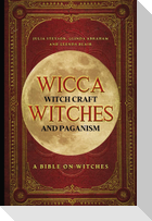Wicca, Witch Craft, Witches and Paganism