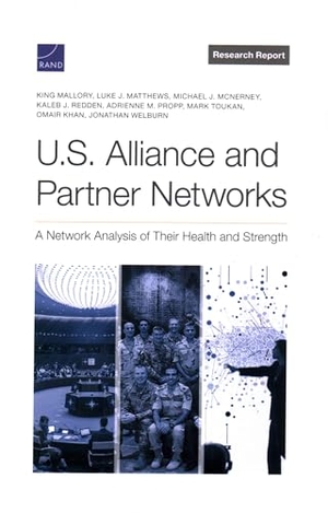 Mallory, King / Matthews, Luke J et al. U.S. Alliance and Partner Networks - A Network Analysis of Their Health and Strength. RAND Corporation, 2024.