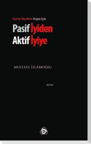 Pasif Iyiden Aktif Iyiye