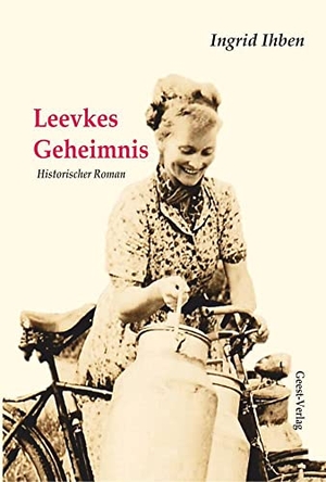 Ihben, Ingrid. Leevkes Geheimnis - Historischer Roman. Geest-Verlag GmbH, 2023.