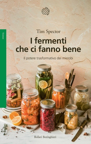 Spector, Tim. I fermenti che ci fanno bene. Il potere trasformativo dei microbi. Bollati Boringhieri, 2026.