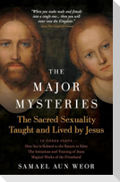 The Major Mysteries: The Sacred Sexuality Taught and Lived by Jesus