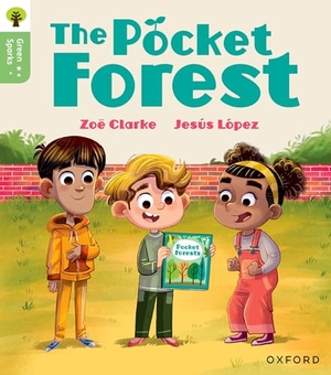 Clarke, Zoe. Oxford Reading Tree Green Sparks: Level 4: The Pocket Forest. Oxford University Press, 2025.