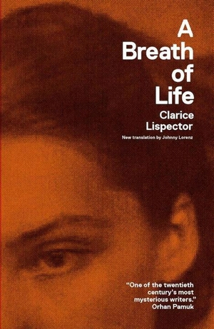 Lispector, Clarice. A Breath of Life: Pulsations. 