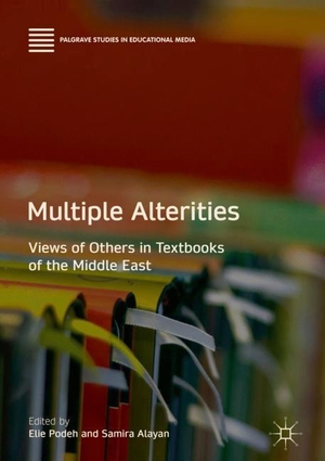 Alayan, Samira / Elie Podeh (Hrsg.). Multiple Alterities - Views of Others in Textbooks of the Middle East. Springer International Publishing, 2018.