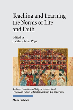Popa, Catalin-Stefan (Hrsg.). Teaching and Learning the Norms of Life and Faith - Pedagogues, Educators, and their Heritage in Abrahamic Religions. Mohr Siebeck GmbH & Co. K, 2026.