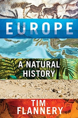 Flannery. Europe - A Natural History. Grove Atlantic, 2020.