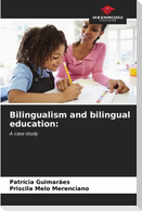 Bilingualism and bilingual education:
