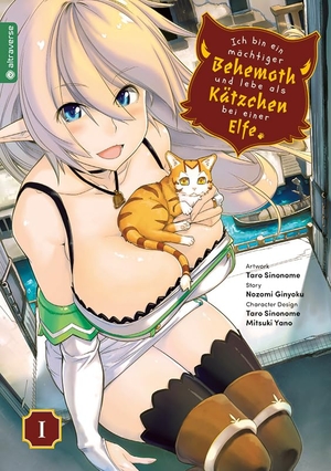 Ginyoku, Nozomi / Sinonome, Taro et al. Ich bin ein mächtiger Behemoth und lebe als Kätzchen bei einer Elfe 01. Altraverse GmbH, 2021.